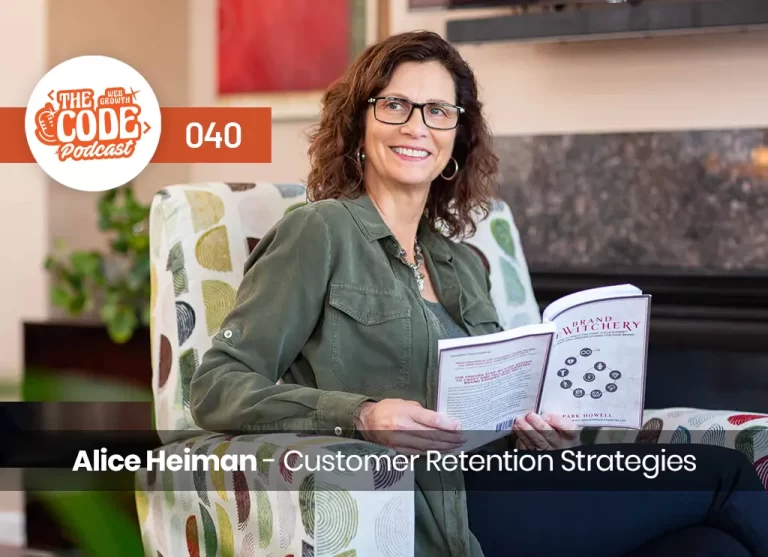 Code 040 – Customer Retention Strategies with Alice Heiman