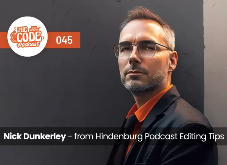 Code 045 – Podcast Editing Tips with Hindenburg’s Nick Dunkerley